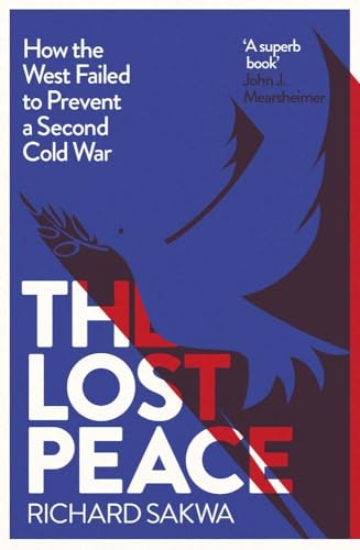 The Lost Peace: How the West Failed to Prevent a Second Cold War von Yale University Press